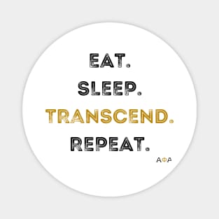 Eat. Sleep. Transcend. Repeat Magnet